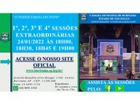 1ª,2ª,3ª e 4ª Sessões Extraordinárias - 24/01/2022 às 18h00, 18h30, 18H45 e às 19h00.