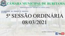 5ª SESSÃO ORDINÁRIA (08-03-2021) 5ª SESSÃO ORDINÁRIA (08-03-2021)