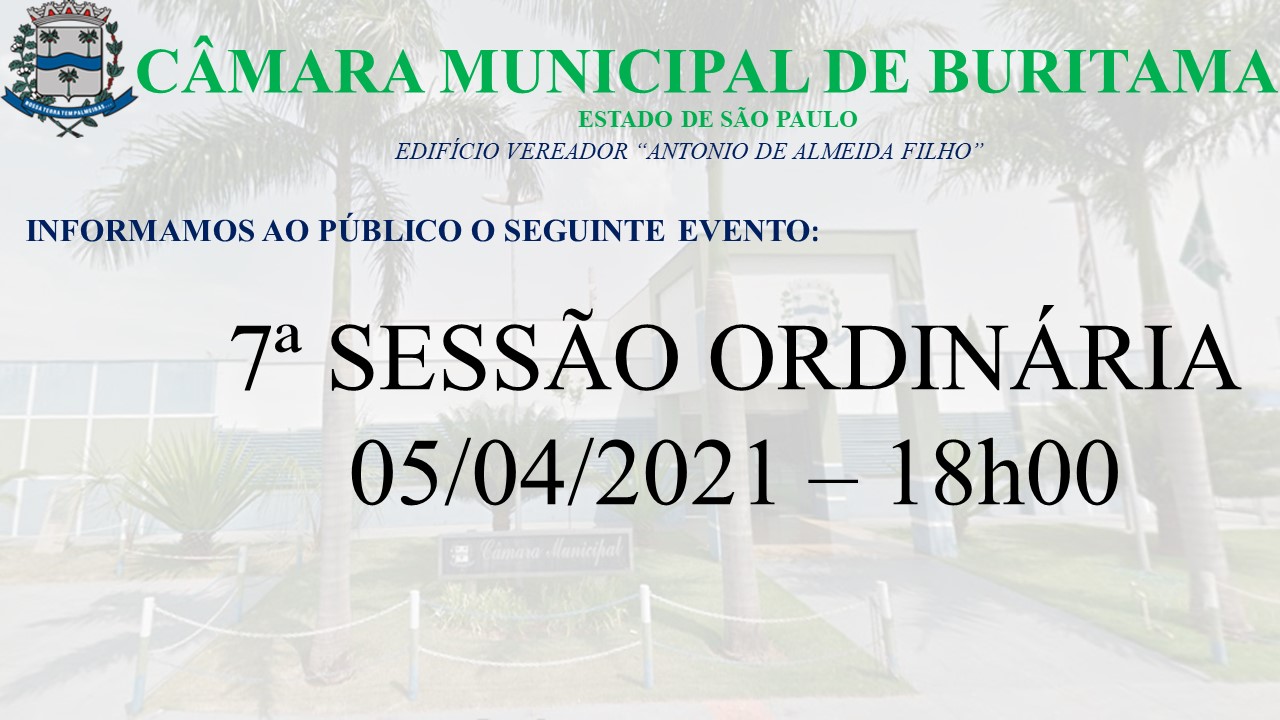 7ª SESSÃO ORDINÁRIA - 05/04/2021