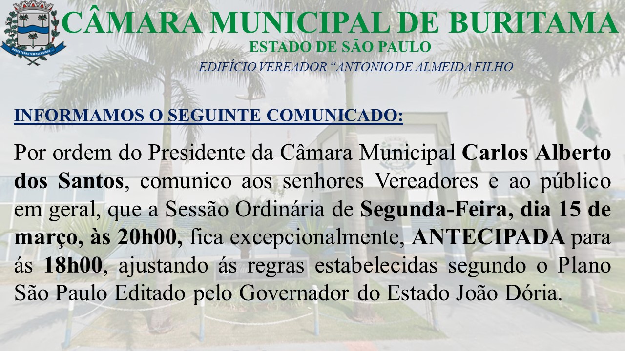 COMUNICADO DE ANTECIPAÇÃO DA SESSÃO ORDINÁRIA 15/03/2021
