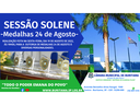 SESSÃO SOLENE - OUTORGA DE "MEDALHAS 24 AGOSTO" DIA 19/08/2022.